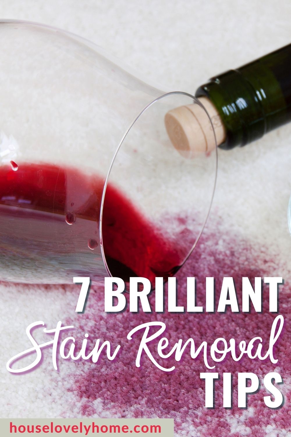 Image showing a glass lying with red wine spilled on white cloth beside a green bottle with cork and a text overlays that read 7 Brilliant Stain Removal Tips