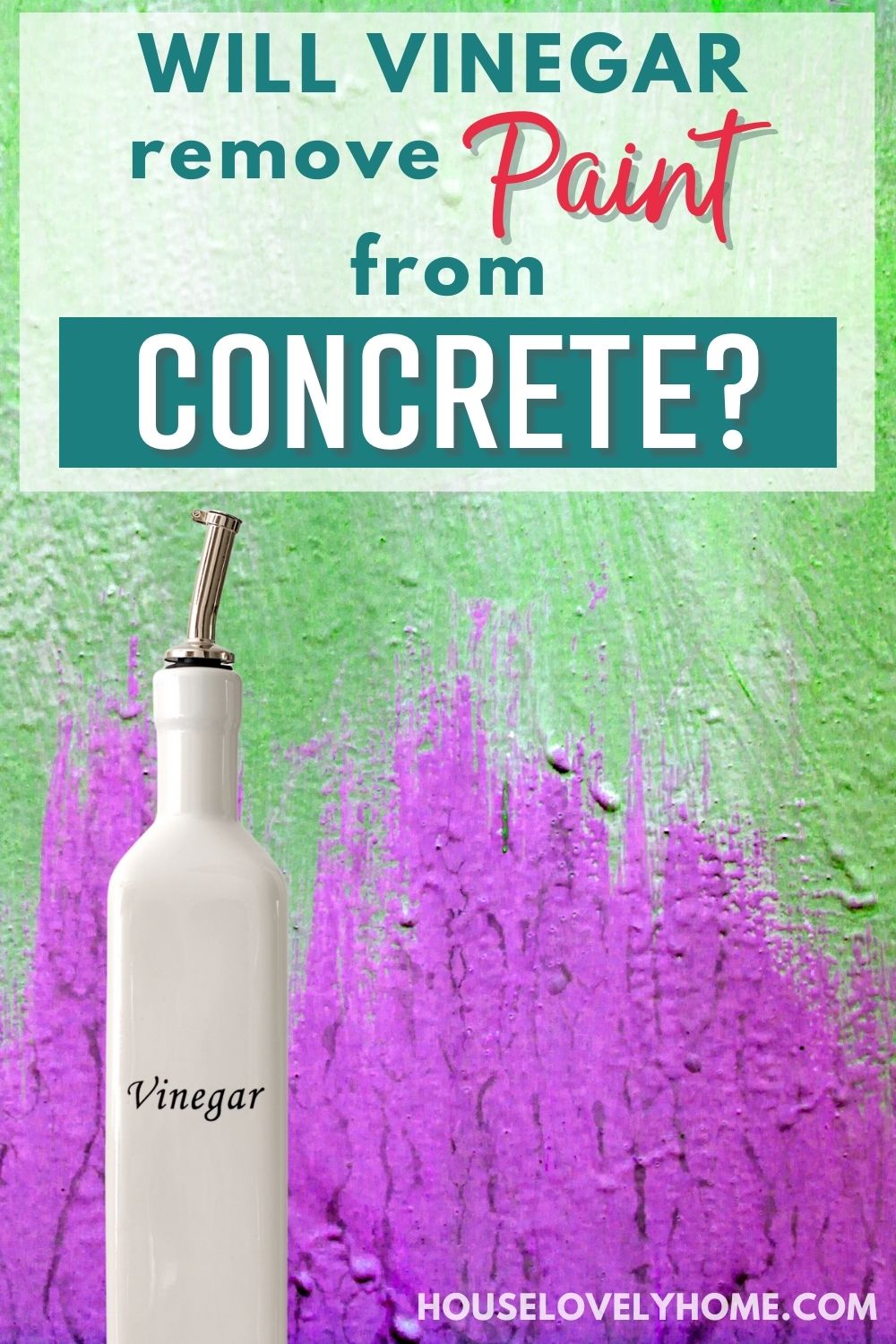 Photo of a concrete wall with green and purple paint a graphic overlay of a white bottle of vinegar with text overlay that reads Will Vinegar Remove Paint From Concrete