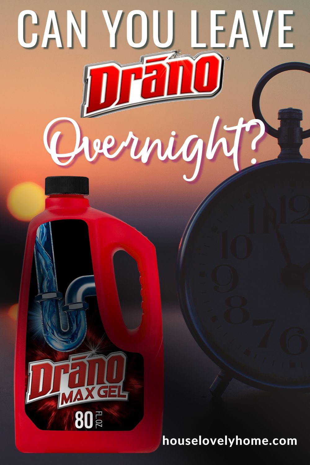 Image showing a red container of Drano beside a silhouette shape of clock and text overlay that reads Can You Leave Drano Overnight