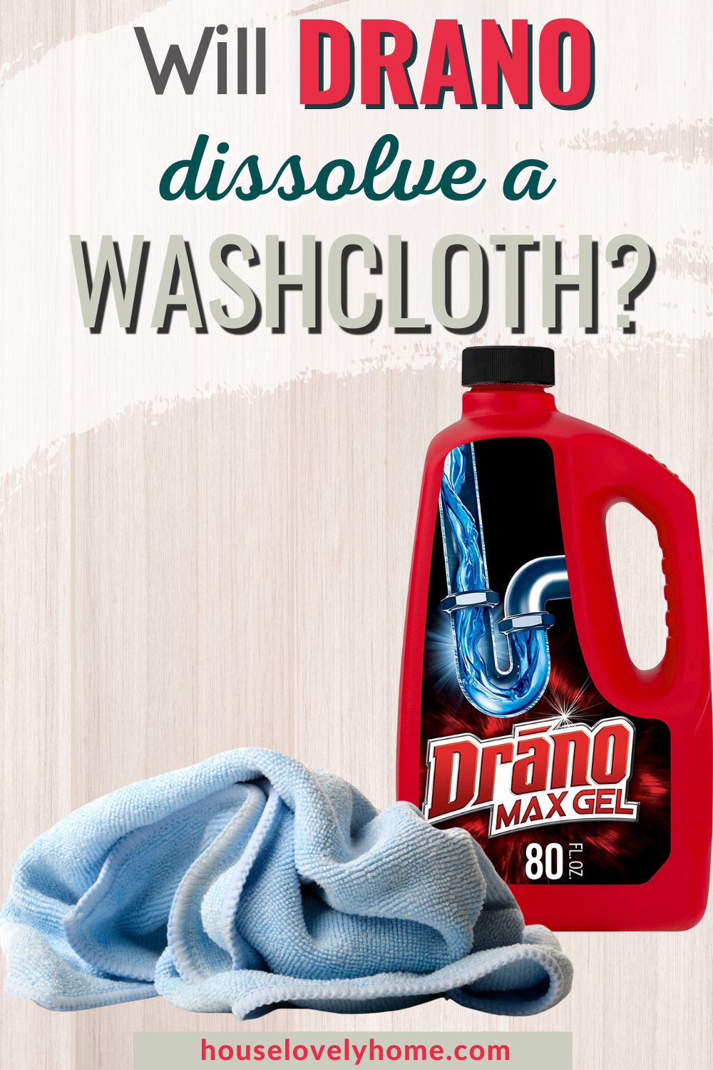 Image showing a washcloth, a red container of drano with text overlay that reads Will Drano Dissolve a Washcloth
