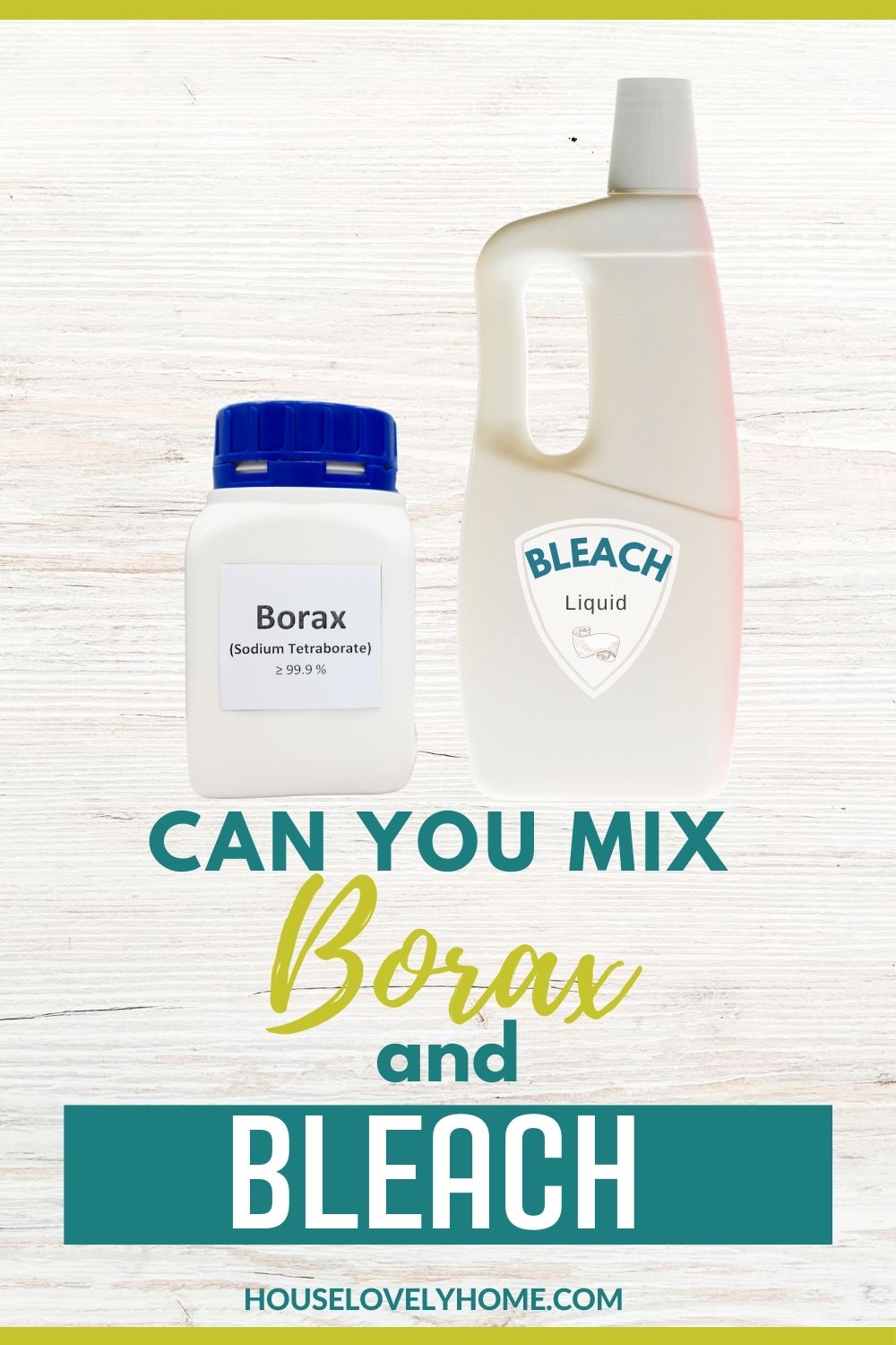 Image showing borax in white jar and bleach in white container with text overlay that reads Can you mix borax and bleach