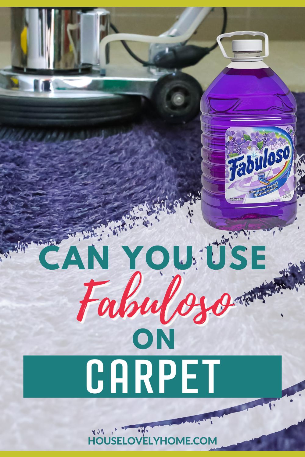 Photo showing a purple carpet being cleaned, a gallon of fabuloso with text overlay that read Can You Use Fabuloso on Carpet