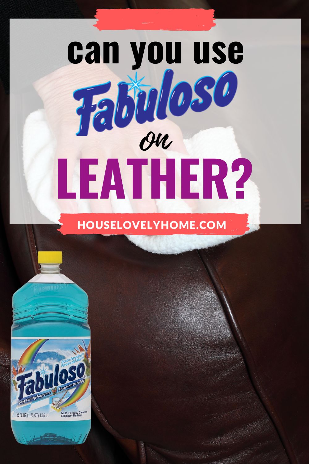 Photo of a brown sofa and a text overlay that reads Can you use Fabuloso on leather
