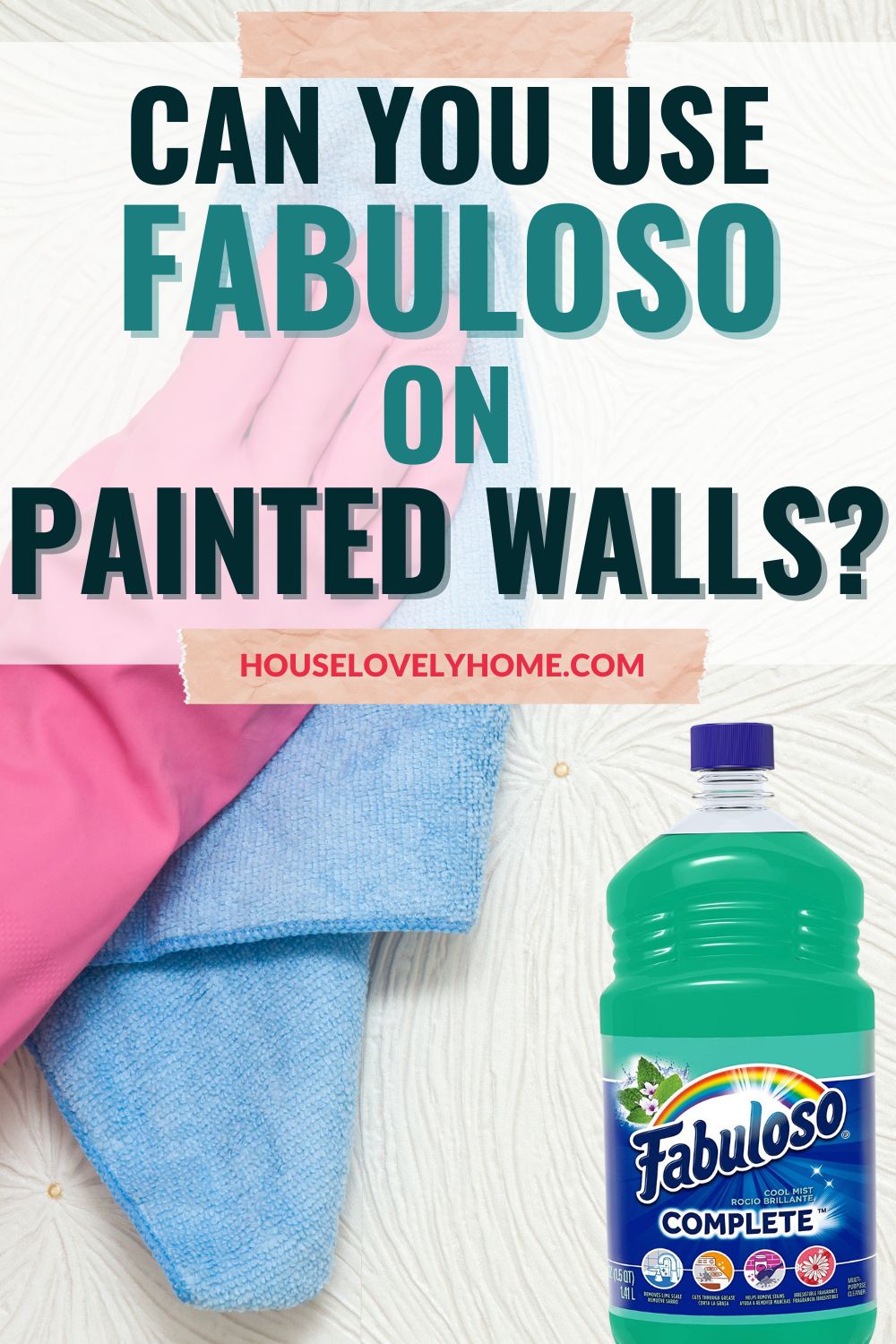 Picture showing a gloved hand with rag wiping the wall and text overlays that read Can You Use Fabuloso on Painted Walls 