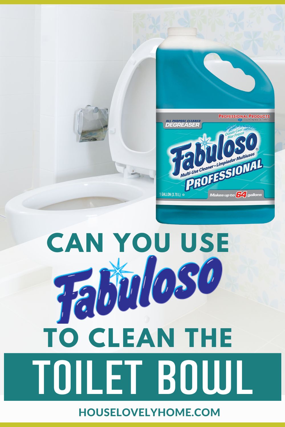 Photo showing the image of a toilet bowl, a gallon of fabuloso and text overlay that reads Can you use Fabuloso to clean the toilet bowl