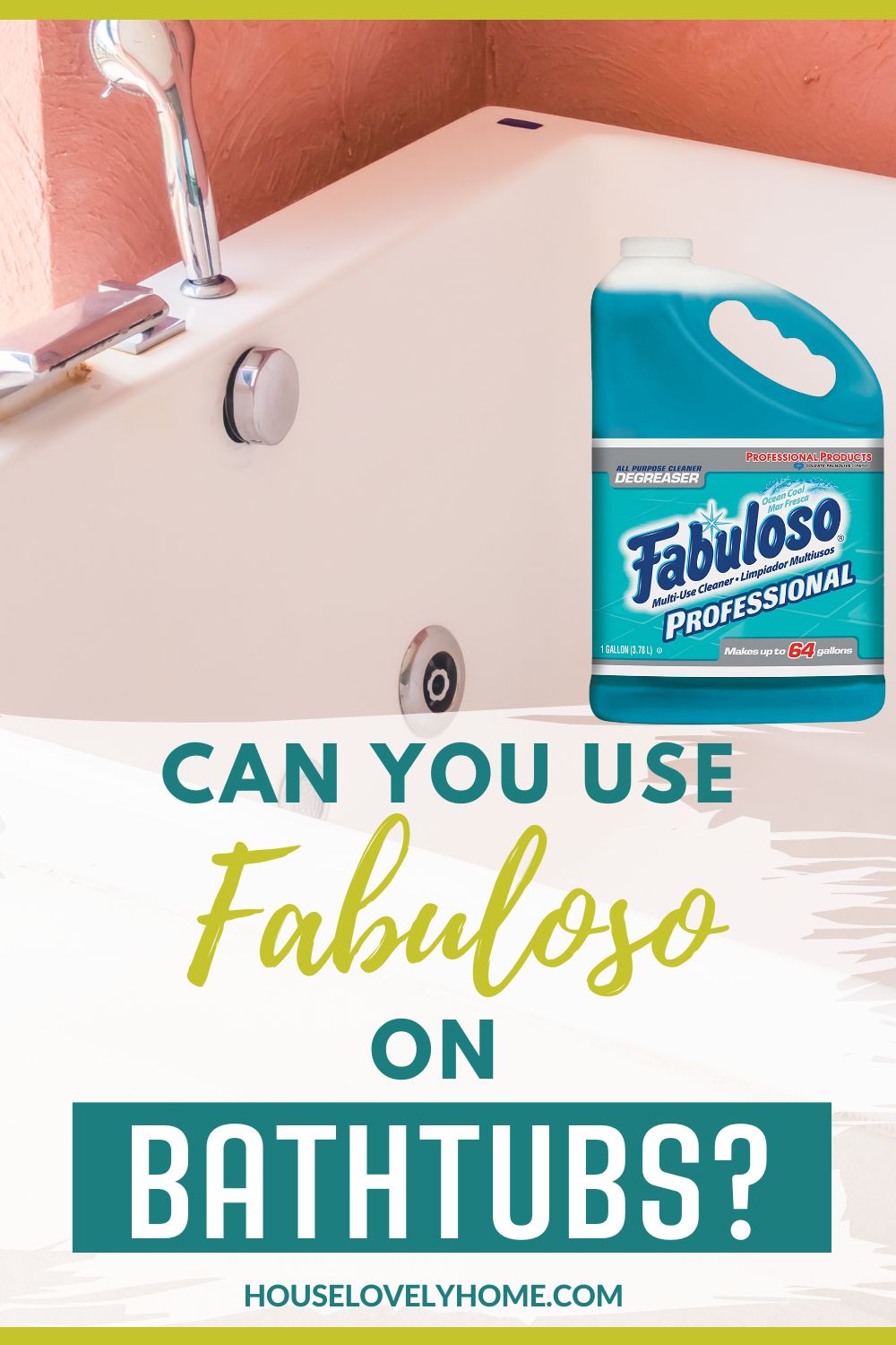Image showing a bathtub, an overlay of a blue gallon, and a text overlay that reads Can you use Fabuloso on bathtubs
