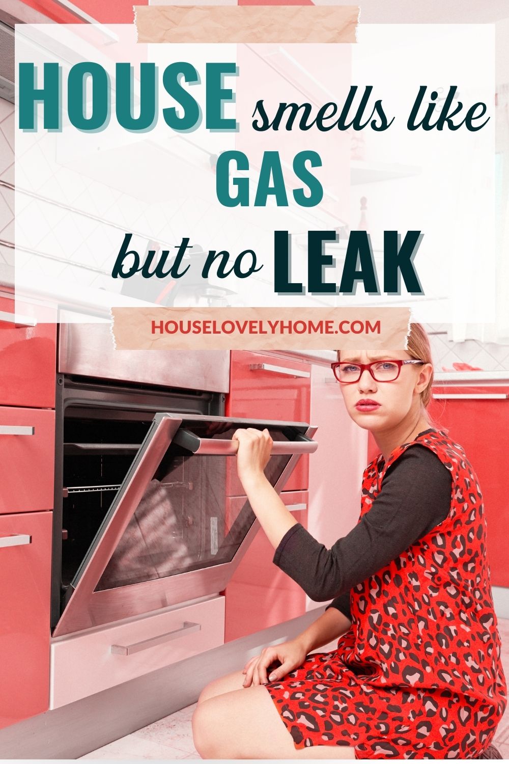 Photo showing a woman sitting on a floor in front of an oven with text overlay that reads House Smells Like Gas But No Leak