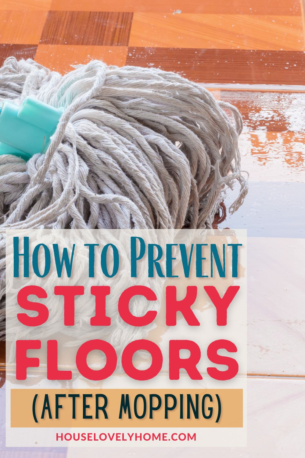 How to Prevent Sticky Floors (After Mopping) Pin Image